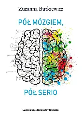Pół mózgiem pół serioZuzanna Butkiewicz