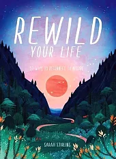 Rewild Your LifeSarah Stirling