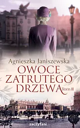 Owoce zatrutego drzewa Tom 2Agnieszka Janiszewska Owoce zatrutego drzewa Tom 2Agnieszka Janiszewska