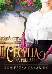 Na Podlasiu CecyliaAgnieszka Panasiuk
