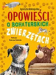 Opowieści o bohaterskich zwierzętach Opowieści o bohaterskich zwierzętach