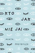 Kto jak nie ja! Kto jak nie ja!