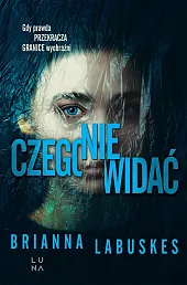 Czego nie widaćBrianna Labuskes