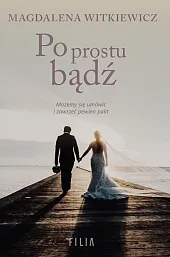 Po prostu bądźMagdalena Witkiewicz