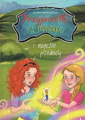 Przyjaciółki z podwórka i magiczne przedmiotyJolanta Matuszewska