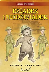 Dziadek i niedźwiadek Historia prawdziwaŁukasz Wierzbicki