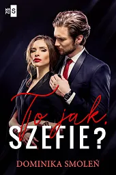 To jak szefie?Dominika Smoleń
