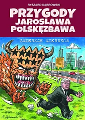 Przygody Jarosława Polskęzbawa Zmierzch mikrusówRyszard Dąbrowski