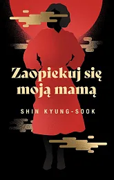 Zaopiekuj się moją mamąKyung-sook Shin
