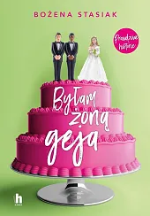 Byłam żoną gejaBożena Stasiak Byłam żoną gejaBożena Stasiak