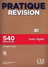 Pratique Révision - Niveau B1 -,Philippe Liria