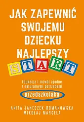 Jak zapewnić swojemu dziecku najlepszy startAnita Janeczek-Romanowska