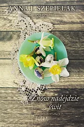 Znów nadejdzie świtJ.Anna Szepielak