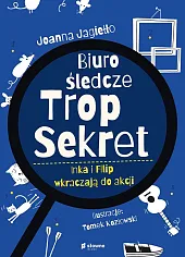 Biuro Śledcze Trop Sekret. Inka i,Joanna Jagiełło