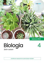 Biologia Zbiór zadań matura 2022 Tom 4 Biologia Zbiór zadań matura 2022 Tom 4