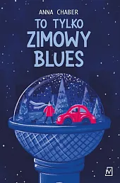 To tylko zimowy bluesAnna Chaber