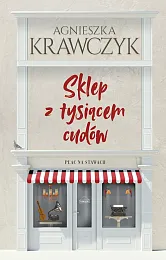 Sklep z tysiącem cudówAgnieszka Krawczyk