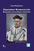 Stanisław Komornicki Biografia niezwykłego człowieka (1949-2016) Stanisław Komornicki Biografia niezwykłego człowieka (1949-2016)