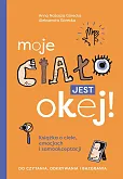 Moje ciało jest okej! Moje ciało jest okej!