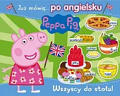 Peppa Pig Już mówię… po angielsku Wszyscy do stołu!