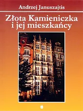 Złota Kamieniczka i jej mieszkańcyAndrzej Januszajtis