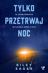 Tylko przetrwaj nocRiley Sager
