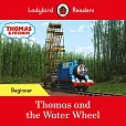 Ladybird Readers Beginner Level - Thomas the Tank Engine - Thomas and the Water Wheel