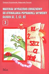 Materiał wyrazowo-obrazkowy do utrwalania poprawnej wymowy,Grażyna Krzysztoszek Materiał wyrazowo-obrazkowy do utrwalania poprawnej wymowy,Grażyna Krzysztoszek
