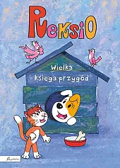 Reksio Wielka księga przygódEwa Barska Reksio Wielka księga przygódEwa Barska