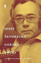 Gorzki światJosef Skvorecky