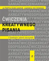 Ćwiczenia kreatywnego pisania I Szekspir jakoś,