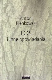 Los i inne opowiadaniaAntoni Pieńkowski