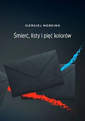 Śmierć listy i pięć kolorówSiergiej Moreino