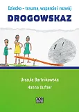 Dziecko - trauma, wsparcie i rozwój Drogowskaz