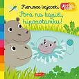 Pora na kąpiel hipopotamku! Pora na kąpiel hipopotamku!