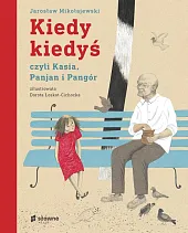 Kiedy kiedyś, czyli czyli Kasia, Panjan,Jarosław Mikołajewski