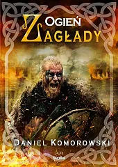 Ogień zagładyDaniel Komorowski