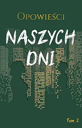 Opowieści naszych dni Tom 2Marek Biegalski Opowieści naszych dni Tom 2Marek Biegalski