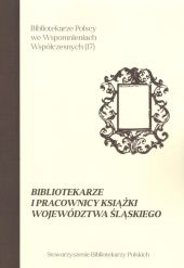 Bibliotekarze i pracownicy książki województwa śląskiego Bibliotekarze i pracownicy książki województwa śląskiego