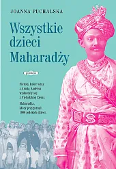 Wszystkie dzieci MaharadżyJoanna Puchalska