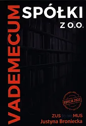 Vademecum spółki z o.o. Edycja 2022Justyna Broniecka Vademecum spółki z o.o. Edycja 2022Justyna Broniecka
