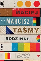 Taśmy rodzinneMaciej Marcisz