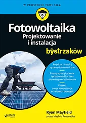 Fotowoltaika Projektowanie i instalacja dla bystrzakówRyan Mayfield Fotowoltaika Projektowanie i instalacja dla bystrzakówRyan Mayfield
