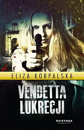 Vendetta LukrecjiEliza Korpalska Vendetta LukrecjiEliza Korpalska