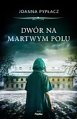 Dwór na Martwym Polu Dwór na Martwym Polu