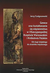 Geneza oraz kształtowanie się więziennictwa w,Jerzy Czołgoszewski
