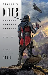 Księga Całości Tom 3 Grombelardzka legenda,W.Feliks Kres