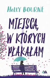 Miejsca w których płakałamHolly Bourne