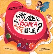 Jak zrobić do nocnika kupkę idealną?Izabela Michta