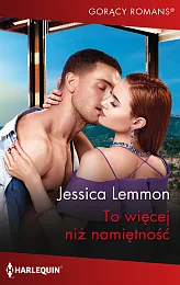To więcej niż namiętnośćJessica Lemmon